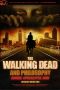 [Blackwell Philosophy and Pop Culture 29] • The Walking Dead and Philosophy · Zombie Apocalypse Now (Popular Culture and Philosophy)